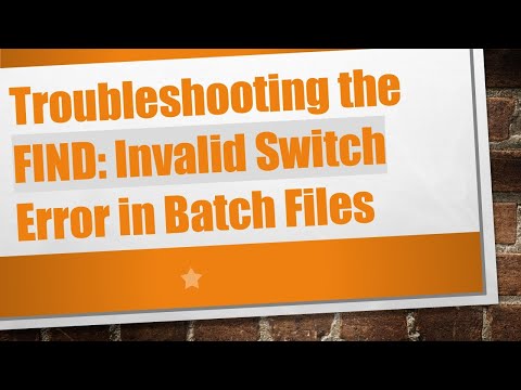 Troubleshooting the FIND: Invalid Switch Error in Batch Files