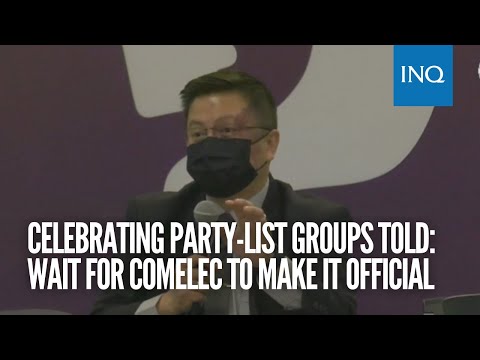 Celebrating party-list groups told: Wait for Comelec to make it official