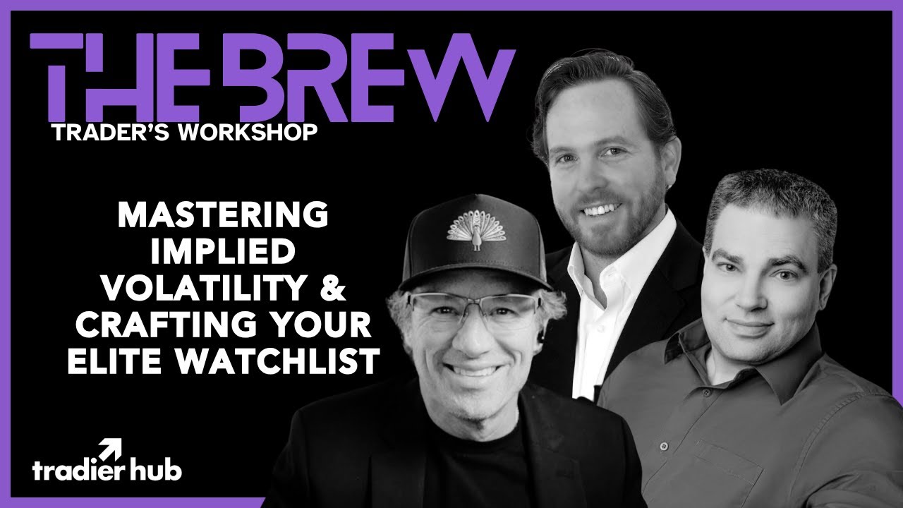 Mastering Implied Volatility & Crafting Your Elite Watchlist | The Brew Ep. 325