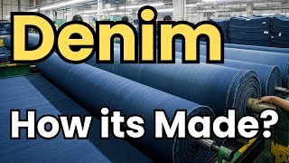 Denim Jeans: How It’s Made? History of an Iconic Fabric | Simple Things Surprising Histories