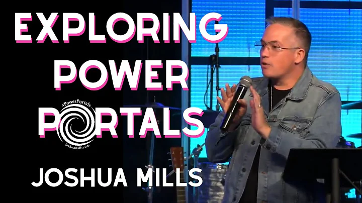 Exploring Power Portals - Joshua Mills