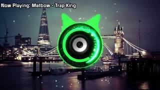Matbow - Trap King (Bass Boosted)