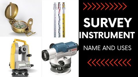 Surveying Instrument Name, Introduction, and Uses|Survey Instrument|Civil engineering Tools