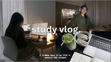 SUPER PRODUCTIVE study vlog as a medical PhD student | 6am mornings, realistic days in my life