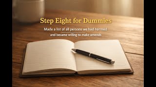 Step Eight for Dummies | Making the List & Becoming Willing (AA / Recovery Explained)