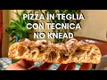 Pizza In Teglia Alla Romana Con Tecnica No Knead