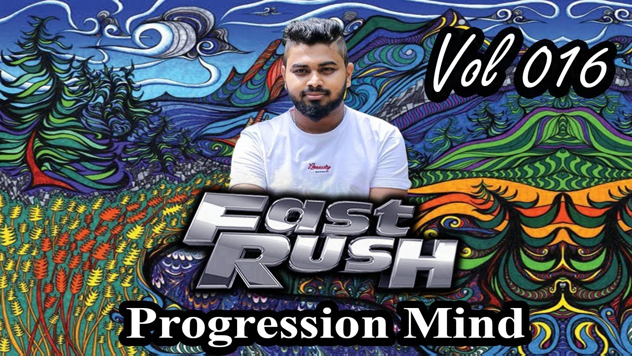 Fast RusH Vol 016 (Progression Mind) | Progressive House Sri Lanka | Mega MIX|DJ Mix|best music|EDM|