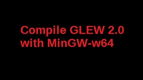 Compile GLEW 2.0 with MinG-w64