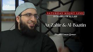 Saturday Night Live | 99 Names of Allah | Az-Zahir & Al-Baatin | Shaykh Usman Qamar