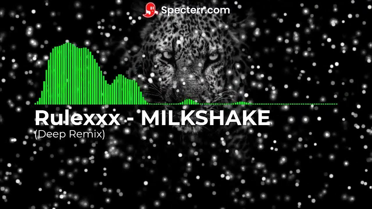 Rulexxx MILKSHAKE (Deep Remix) YouTube