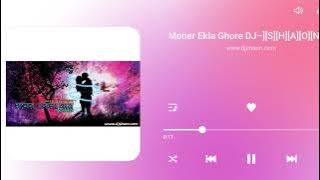 Moner Ekla Ghore arfin romey Remix Dj ][S][H][A][O][N][ t/a DJ ][R][A][D][O][X][X][