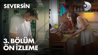 Seversin 3. Bölüm Ön İzleme