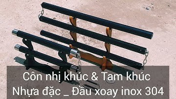 Côn nhị khúc 💕 Côn tam khúc (Thân: nhựa đặc. Đầu xoay: inox 304)