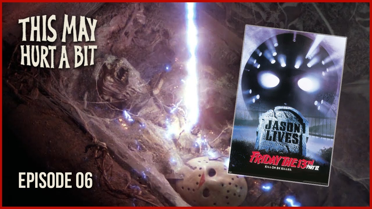 Friday the 13th Part VI: Jason Lives | This May Hurt a Bit #06 - YouTube