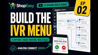 Amazon Connect IVR Menu & Routing (ShopEasy EP 02)