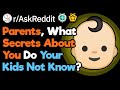 Parents, What Secrets Do You Hide From Your Kids?