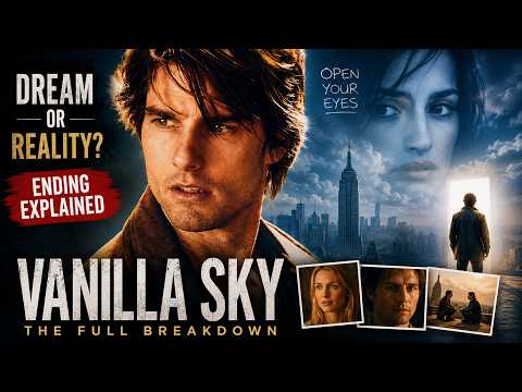 Vanilla Sky Explained: The Hidden Meaning, Ending & Twists Breakdown | Movie Deep Dive