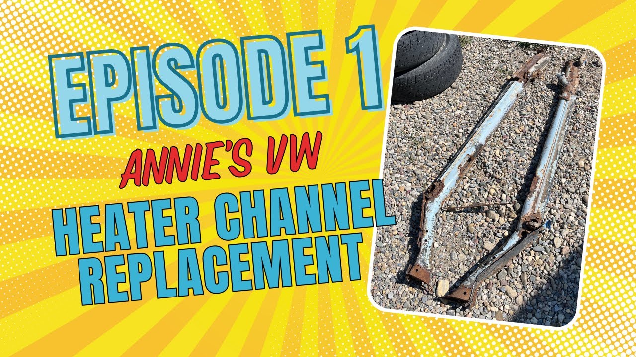 Episode 1 - Heater Channel Replacement; 1969 VW Beetle 'Helen Wheels' Restoration