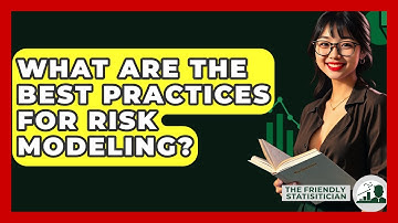 What Are The Best Practices For Risk Modeling? - The Friendly Statistician