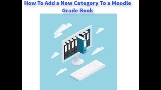 How to Add a New Category To a Moodle Grade Book