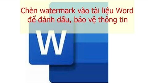 Chèn hình ảnh/ logo/chữ vào tài liệu bằng Watermark #2 #chuotvang