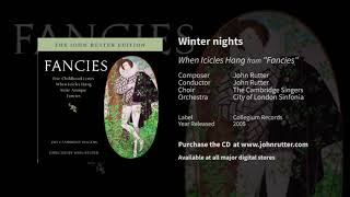 Winter nights (When Icicles Hang) - John Rutter, Cambridge Singers, City of London Sinfonia