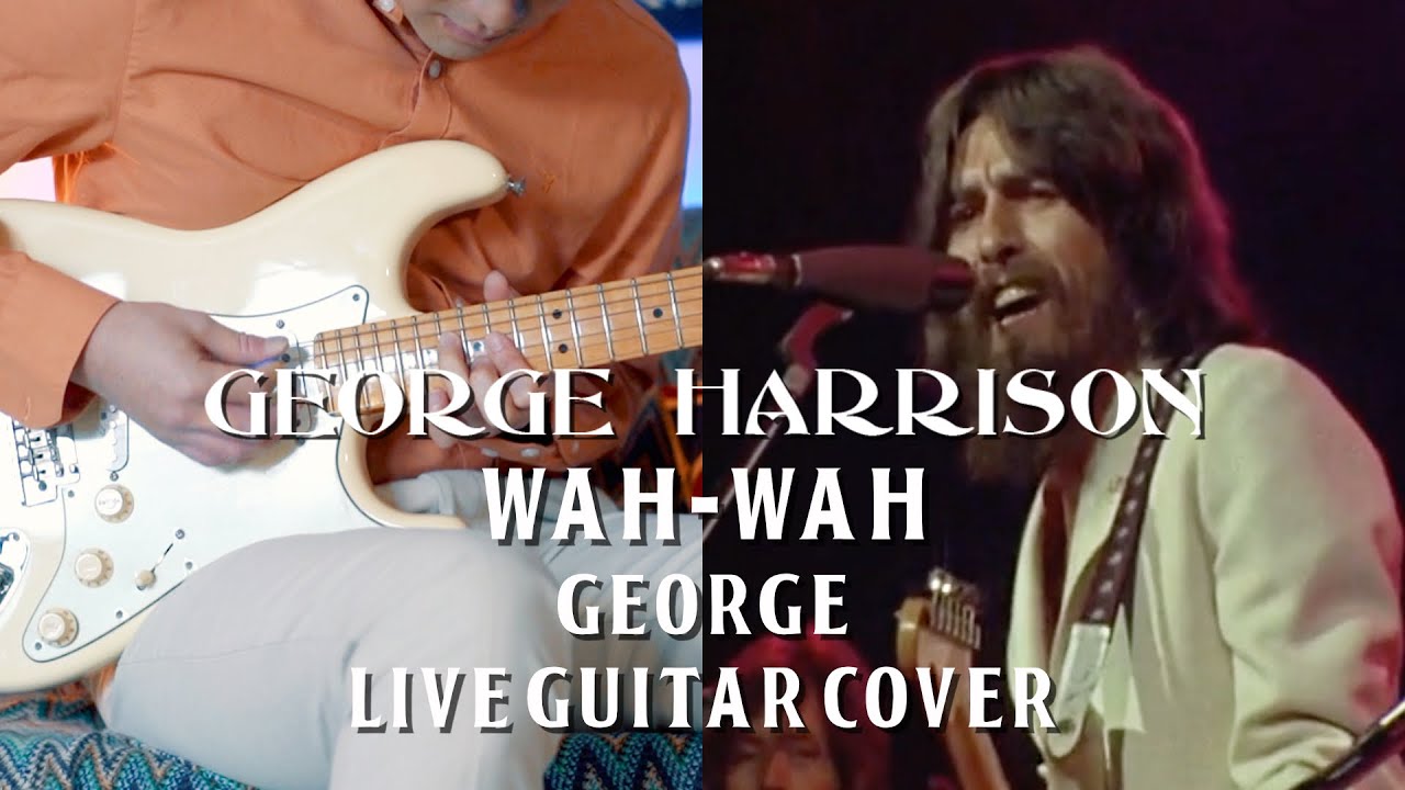 WahWah Live Harrison Guitar Cover) with Fender Stratocaster