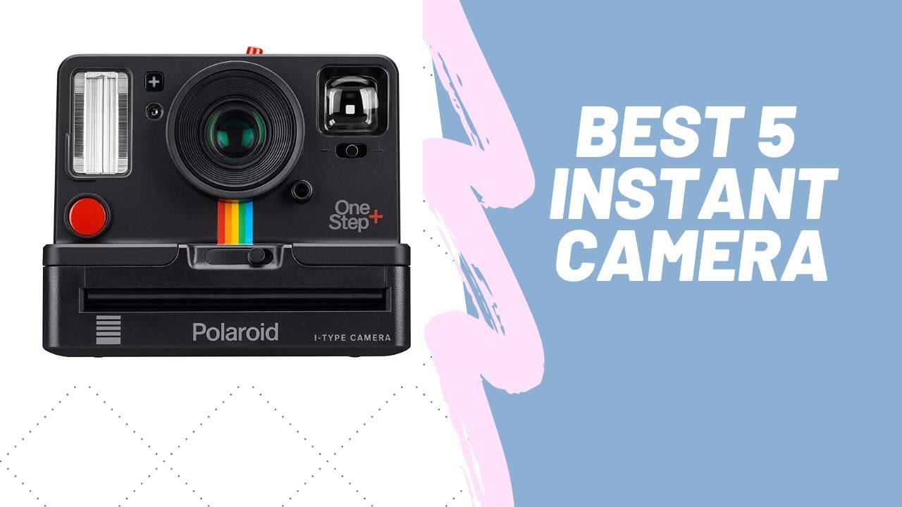 TOP 5 Instant Camera 2020