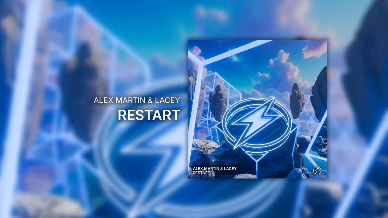 Alex Martin & Lacey - Restart | Future House