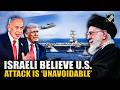 ‘Attack is ‘unavoidable’ US-Iran war seems imminent as Israeli report further fuels speculations