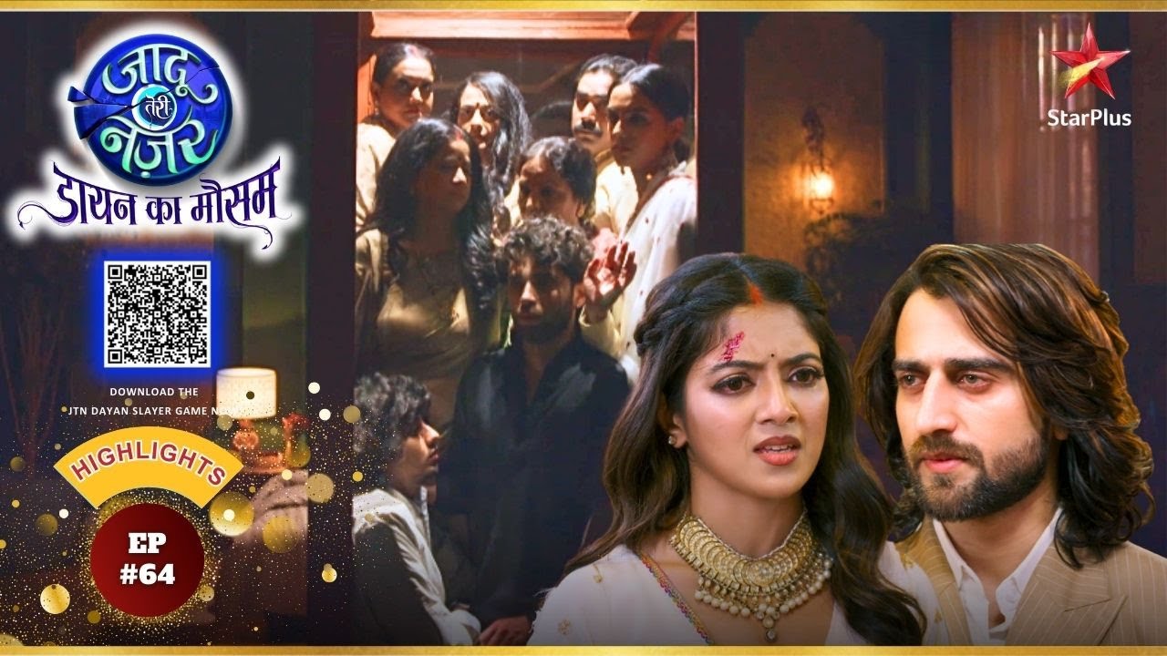 Gauri-Vihaan ने परिवार को बचाया! | Ep.64 | Highlights|Jaadu Teri Nazar - Dayan Ka Mausam|Mon-Sun|8PM