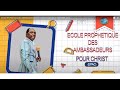 Ecole prophetique des ambassadeurs pour christ de mercredi 01  05  2024