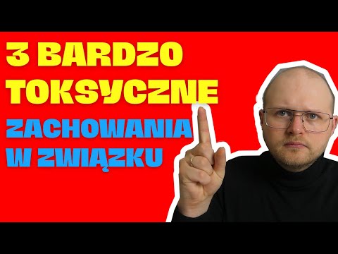 Wideo: 18 złych nawyków, które sprawią, że Twój partner chce Cię opuścić