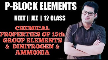 LECTURE -2 || P-BLOCK ELEMENTS || CHEMICAL PROPERTIES OF 15th GROUP ELEMENTS