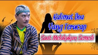 KALIMAT DOA YANG TERUCAP SAAT MELAKUKAN SEMEDI ( SUBTITLE) | Kang Hendro Eps.51