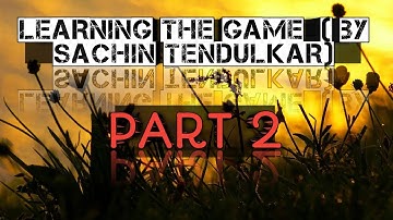 9th ENGLISH UNIT 1 PROSE- LEARNING THE GAME BY SACHIN TENDULKAR PART-2