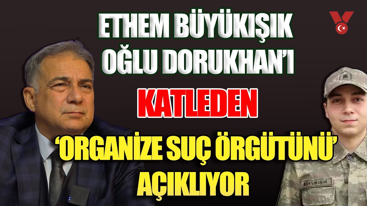 Ethem Büyükışık oğlu Dorukhan'ı katleden 'organize suç örgütünü' açıklıyor | TANIK
