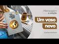 PodCast Café com Deus Pai | Um Vaso Novo