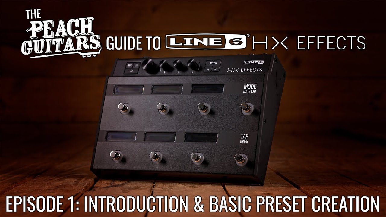 The Peach Guitars Guide To Line 6 HX Effects Episode 1 Introduction