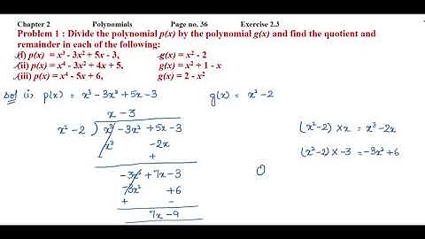 Divide the polynomial p(x) by the polynomial g(x) and find the quotient and remainder in each.....