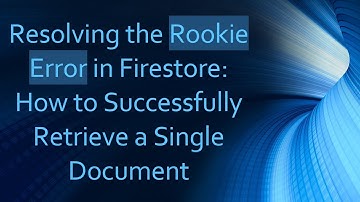 Resolving the Rookie Error in Firestore: How to Successfully Retrieve a Single Document