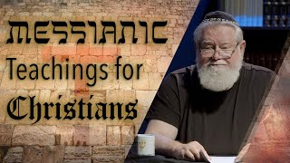 Episode 14 | Messianic Teachings for Christians | Defense of the Faith Part 4