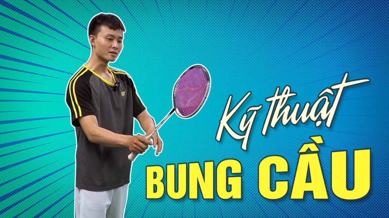 Hướng dẫn chi tiết kỹ thuật và lỗi của động tác bung (hất) cầu | KỸ THUẬT CẦU LÔNG CƠ BẢN