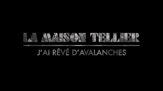 Video thumbnail of "La Maison Tellier - J'ai rêvé d'avalanches - Clip officiel"