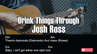 Josh Ross - Drink Things Through Guitar Chords Lyrics
