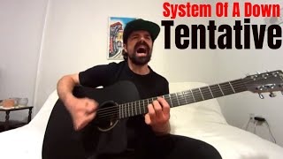 Tentative - System Of A Down [Acoustic Cover by Joel Goguen]