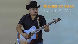 MI QUERIDO VIEJO (COVER) LOS ALEGRES DEL RANCHO