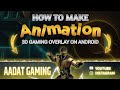 How to Make 3D Animation Gaming Overlay | Gaming Overlay Kaise Banaen 3D on Android
