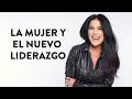 La mujer y el nuevo liderazgo | Martha Debayle