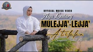 Mulejja'-Lejja' Atikku - Ayu Lestari | Official Music Video